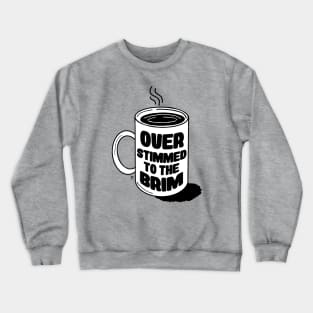 Overstimmed to the Brim Crewneck Sweatshirt